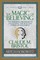 The Magic of Believing (Condensed Classics): The Immortal Program to Unlocking the Success-Power of Your Mind