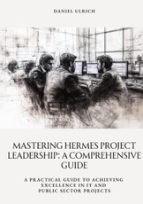 Ulrich, D: Mastering HERMES Project Leadership:  A Comprehen