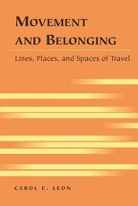Movement and Belonging; Lines, Places, and Spaces of Travel