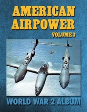 American Airpower Volume 3: World War 2 Album