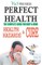 Perfect Health Health Hazards & Cure