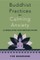 Buddhist Practices for Calming Anxiety and Regulating Your Nervous System