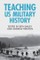 Teaching US Military History