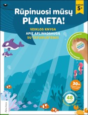 Rūpinuosi mūsų planeta! Veiklos knyga apie aplinkosaugą su tatuiruotėmis