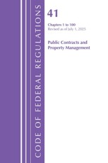 Code of Federal Regulations, Title 41 Public Contracts and Property Management 1 to 100, Revised as of July 1, 2025