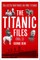 The Titanic Files (Vol. 1)