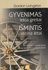 Gyvenimas lekia greitai, išmintis ateina lėtai