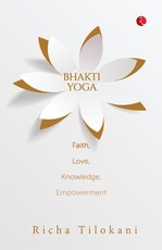 Bhakti Yoga Faith, Love, Knowledge, Empowerment