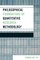 Philosophical Foundations of Quantitative Research Methodology