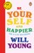 Be Yourself and Happier