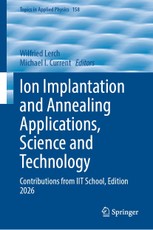 Ion Implantation and Annealing Applications, Science and Technology