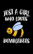 Just A Girl Who Loves Bumblebees