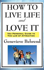 How to Live Life and Love It