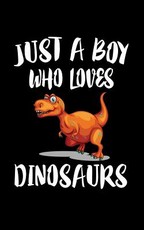 Just A Boy Who Loves Dinosaurs