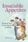 Insatiable Appetites