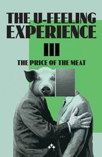The U-Feeling Experience III - The Price of the Meat