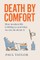 Death by Comfort