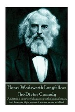 Henry Wadsworth Longfellow - The Divine Comedy