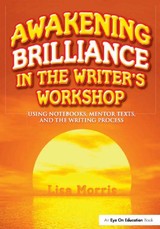 Morris, L: Awakening Brilliance in the Writer's Workshop