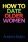 How To Date Older Women