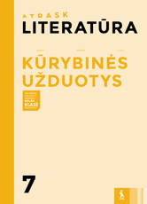 Literatūra. Kūrybinės užduotys 7 klasei (serija „Atrask“)
