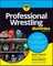 Professional Wrestling for Dummies