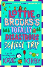 Lottie Brooks's Totally Disastrous School-Trip