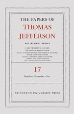 The Papers of Thomas Jefferson, Retirement Series, Volume 17