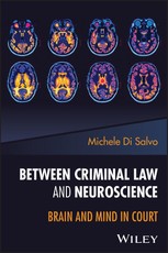 Between Criminal Law And Neuroscience Brain and Mind in Court