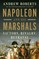 Napoleon and His Marshals