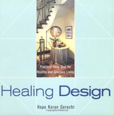 Healing Design. Practical Feng Shui for Healthy and Gracious Living