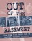 Out of the Basement