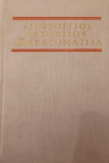 Filosofijos istorijos chrestomatija. XIX ir XX amžių vakarų Europos ir Amerikos filosofija