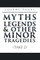 Myths, Legends, and Other Minor Tragedies