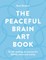 The Peaceful Brain Art Book