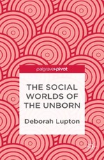 The Social Worlds of the Unborn