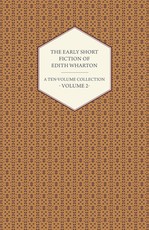 The Early Short Fiction of Edith Wharton - A Ten-Volume Collection - Volume 2