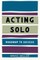 Acting Solo