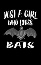 Just A Girl Who Loves Bats