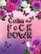Calm the F * ck Down