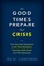 In Good Times Prepare for Crisis