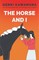 Horse and I