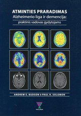 Atminties praradimas, Alzheimerio liga ir demencija. Praktinis vadovas gydytojams