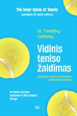 VIDINIS TENISO ŽAIDIMAS. Klasikinis vadovas siekiantiems aukščiausių rezultatų