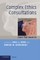 Complex Ethics Consultations
