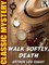 Walk Softly, Death
