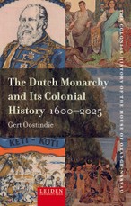 The Dutch Monarchy and Its Colonial History, 1600-2025
