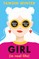 Girl, in Real Life