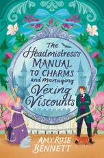 The Headmistress's Manual to Charms and Managing Vexing Viscounts
