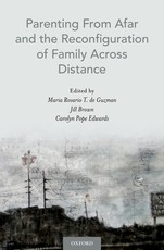 Parenting from Afar and the Reconfiguration of Family Across Distance
